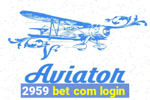 2959 bet com login